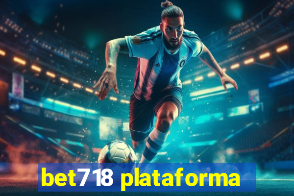 bet718 plataforma